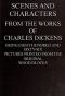 [Gutenberg 43207] • Scenes and Characters from the Works of Charles Dickens / Being Eight Hundred and Sixty-six Pictures Printed from the Original Wood Blocks